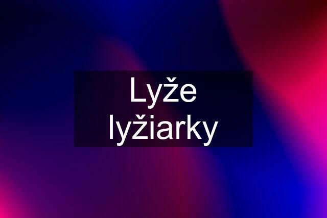 Lyže lyžiarky