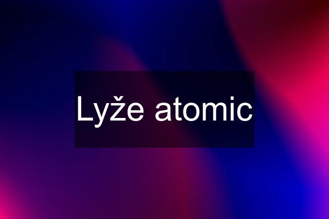 Lyže atomic