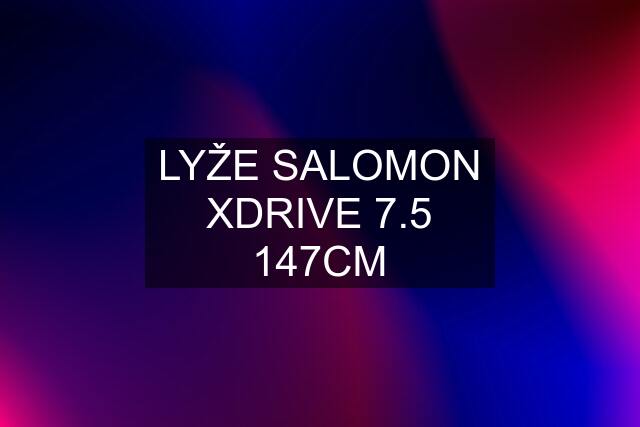 LYŽE SALOMON XDRIVE 7.5 147CM