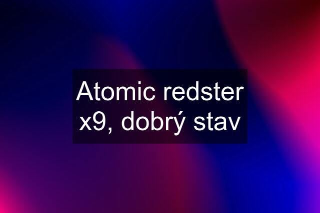 Atomic redster x9, dobrý stav