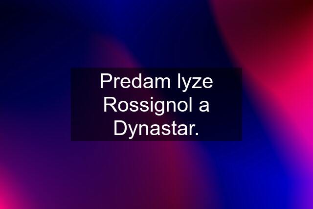 Predam lyze Rossignol a Dynastar.