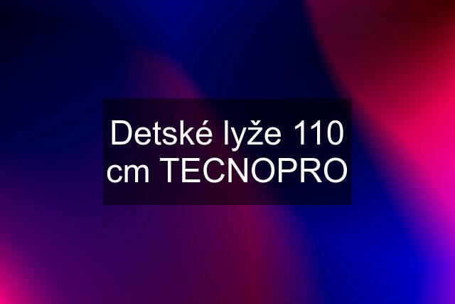 Detské lyže 110 cm TECNOPRO