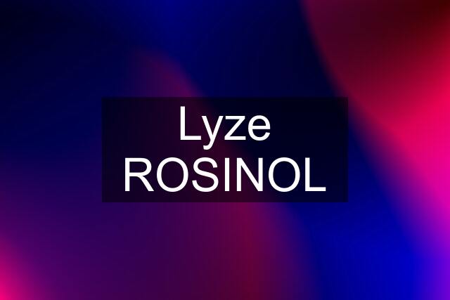 Lyze ROSINOL