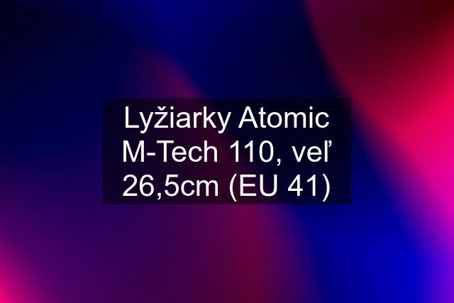 Lyžiarky Atomic M-Tech 110, veľ 26,5cm (EU 41)