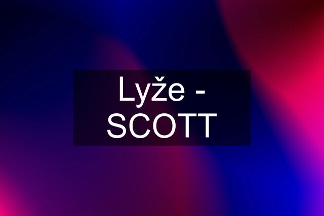 Lyže - SCOTT