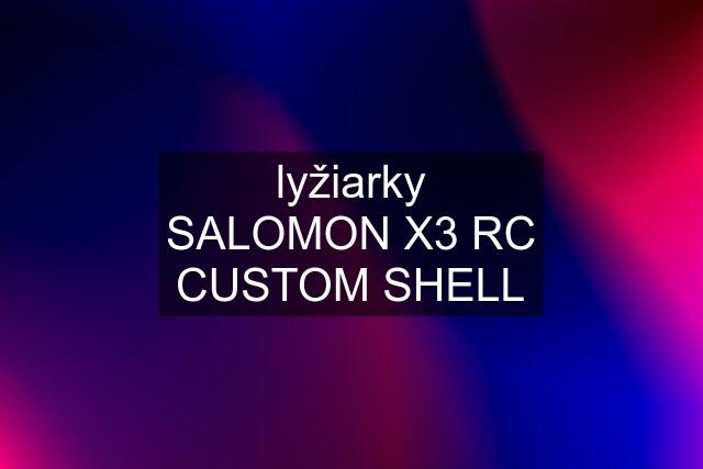 lyžiarky SALOMON X3 RC CUSTOM SHELL