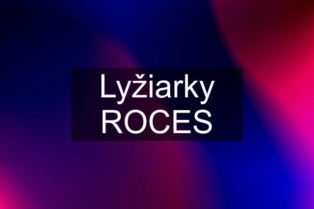 Lyžiarky ROCES