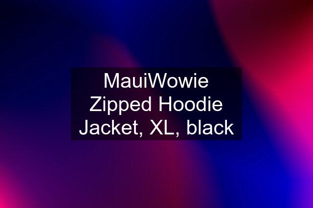 MauiWowie Zipped Hoodie Jacket, XL, black