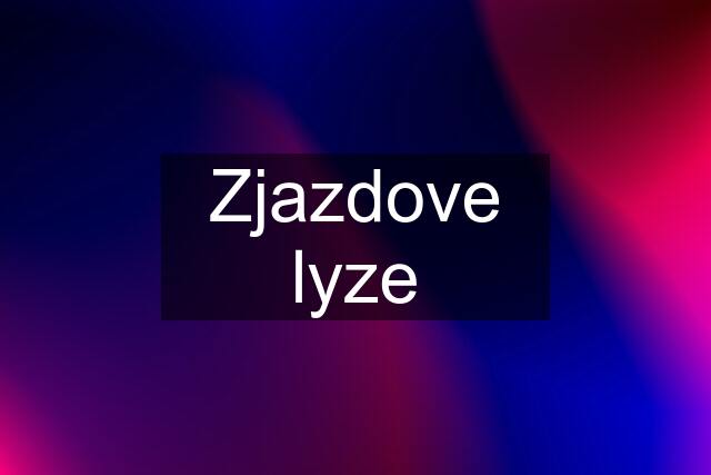 Zjazdove lyze