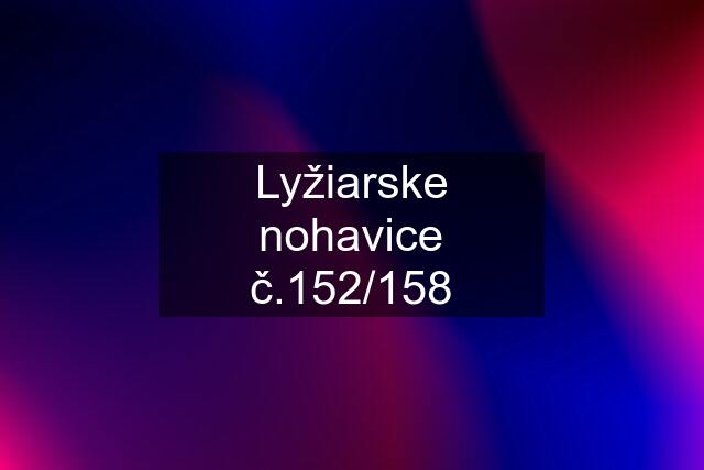 Lyžiarske nohavice č.152/158