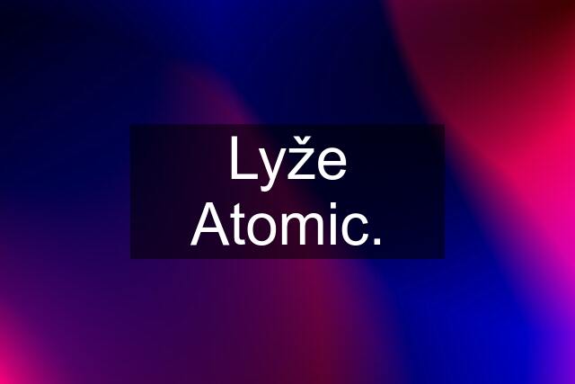 Lyže Atomic.