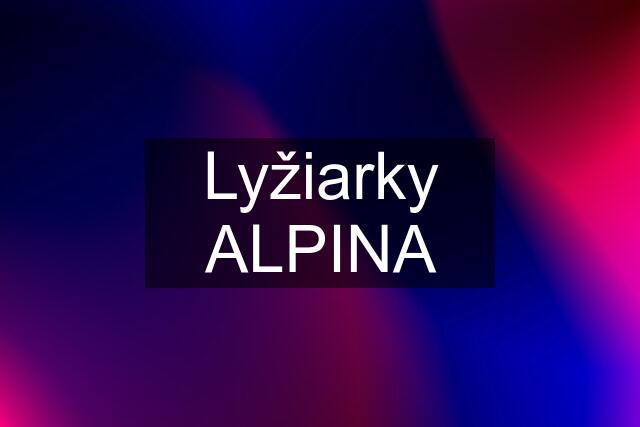 Lyžiarky ALPINA