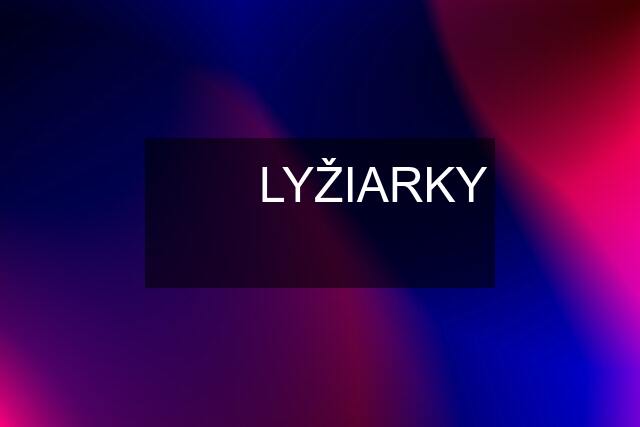 ☆☆☆LYŽIARKY☆☆