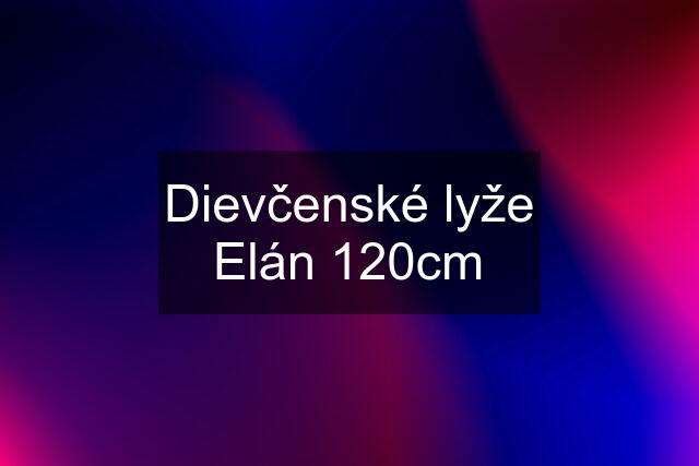 Dievčenské lyže Elán 120cm