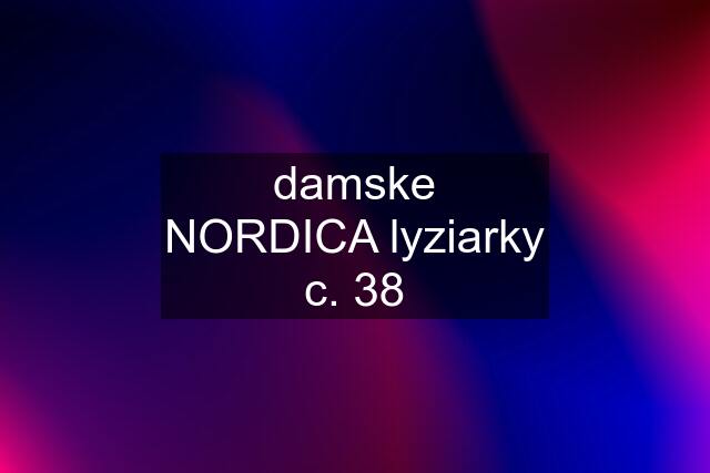 damske NORDICA lyziarky c. 38