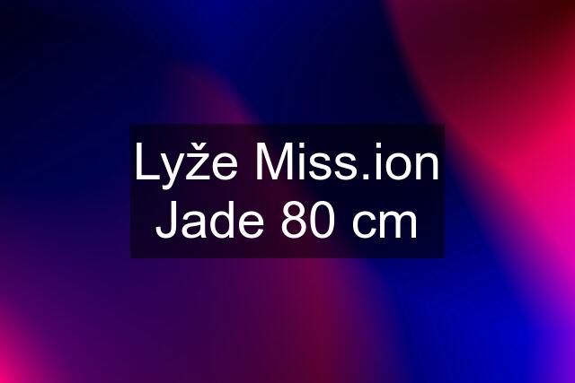 Lyže Miss.ion Jade 80 cm