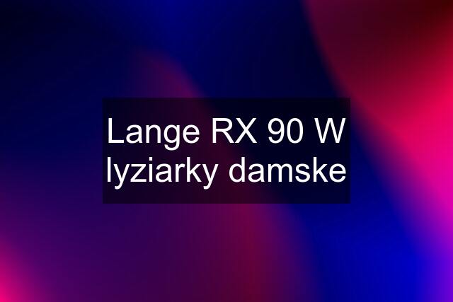 Lange RX 90 W lyziarky damske