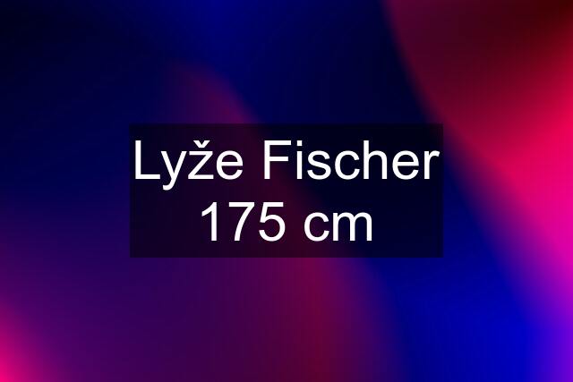 Lyže Fischer 175 cm