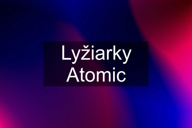 Lyžiarky Atomic