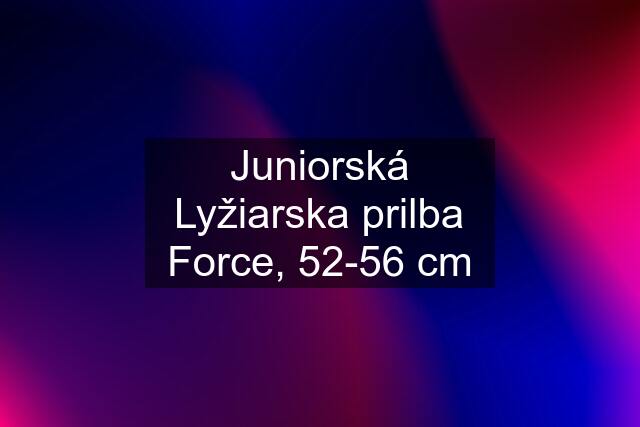 Juniorská Lyžiarska prilba Force, 52-56 cm