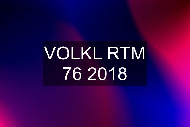 VOLKL RTM 76 2018