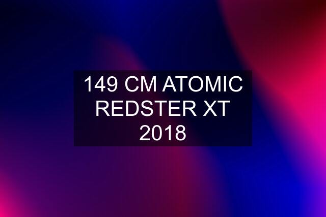 149 CM ATOMIC REDSTER XT 2018