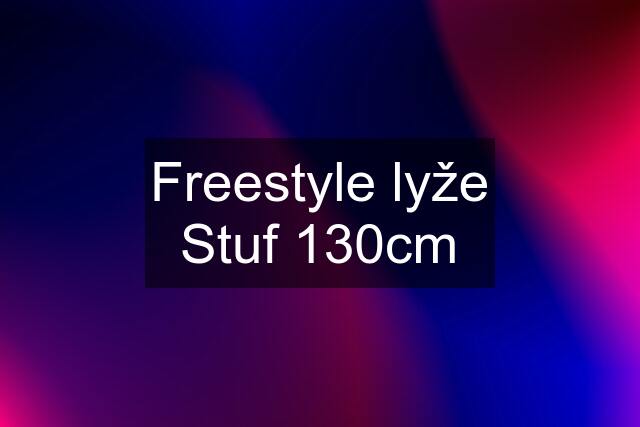 Freestyle lyže Stuf 130cm