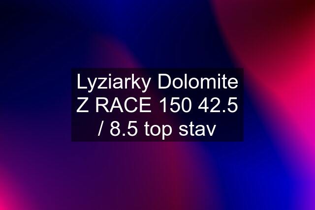 Lyziarky Dolomite Z RACE 150 42.5 / 8.5 top stav