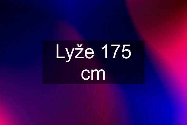 Lyže 175 cm