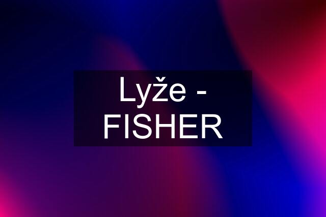 Lyže - FISHER