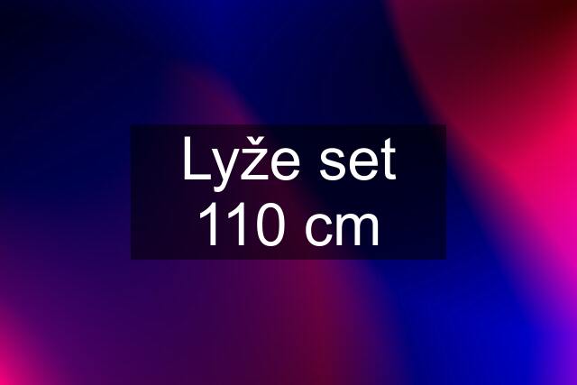 Lyže set 110 cm