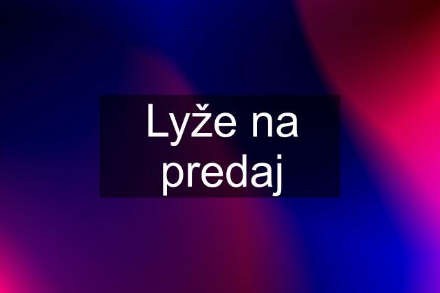 Lyže na predaj