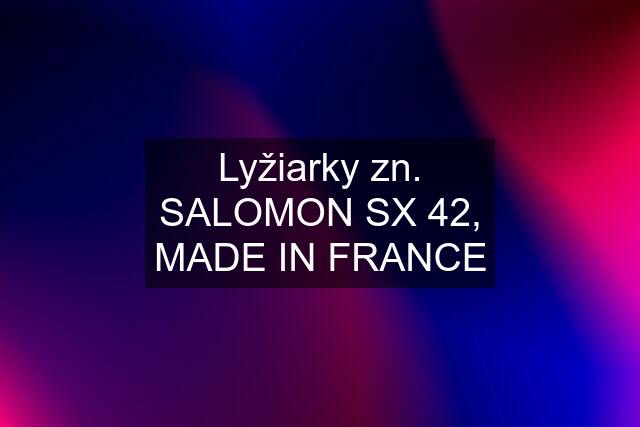 Lyžiarky zn. SALOMON SX 42, MADE IN FRANCE