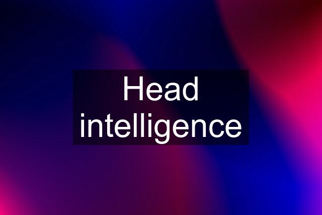 Head intelligence