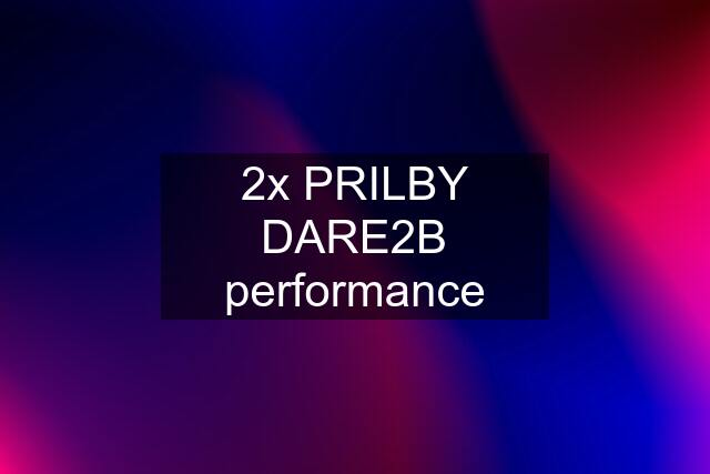 2x PRILBY DARE2B performance