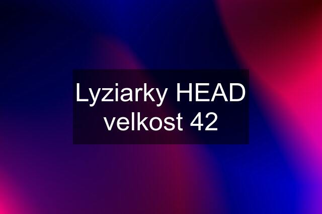 Lyziarky HEAD velkost 42