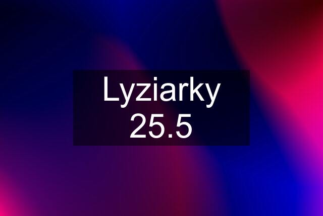 Lyziarky 25.5