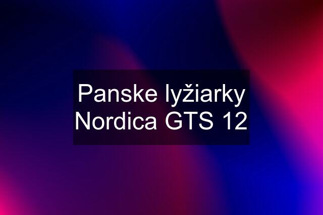 Panske lyžiarky Nordica GTS 12