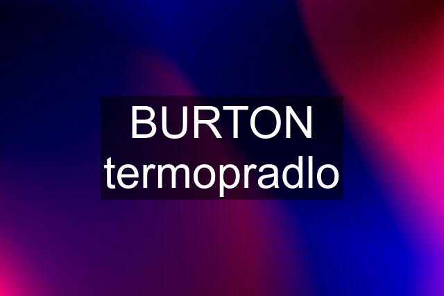 BURTON termopradlo