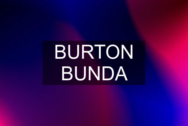 BURTON BUNDA