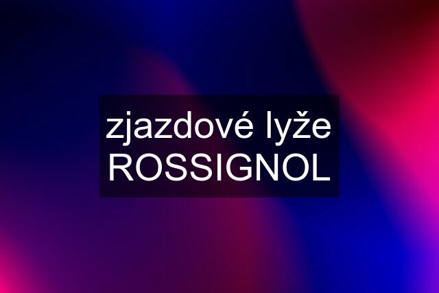 zjazdové lyže ROSSIGNOL