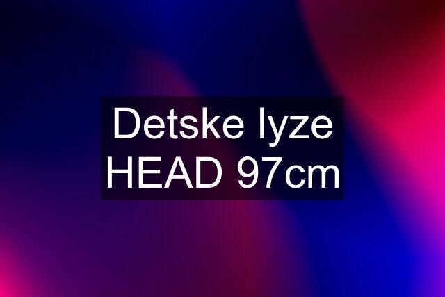 Detske lyze HEAD 97cm