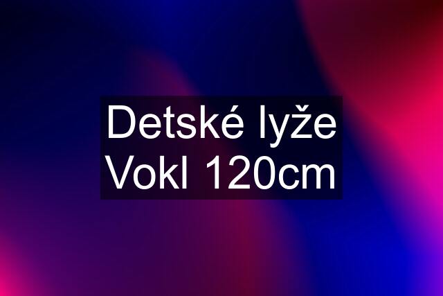 Detské lyže Vokl 120cm