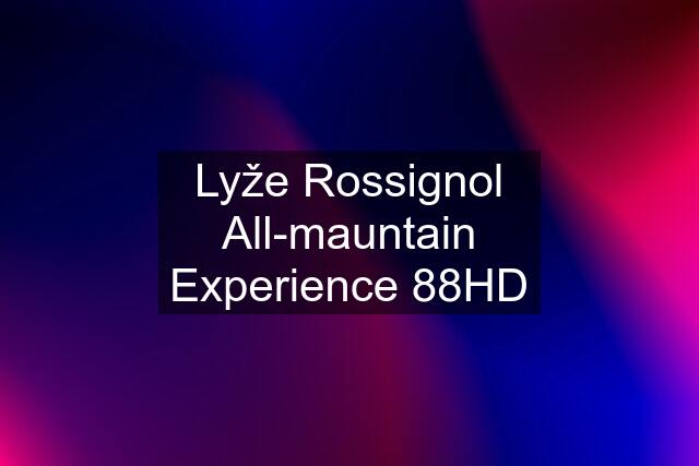 Lyže Rossignol All-mauntain Experience 88HD