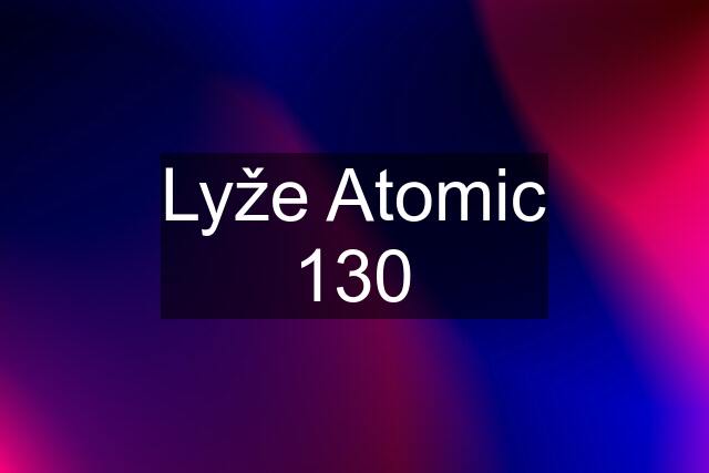 Lyže Atomic 130