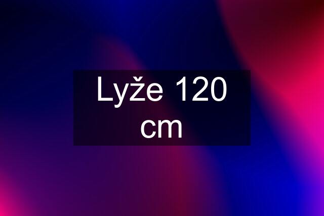 Lyže 120 cm