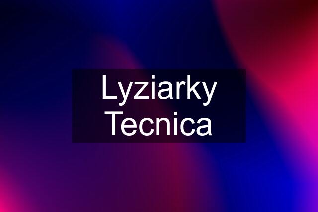 Lyziarky Tecnica