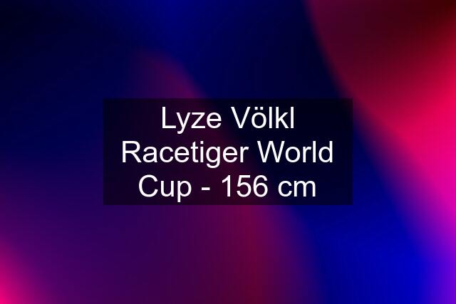 Lyze Völkl Racetiger World Cup - 156 cm