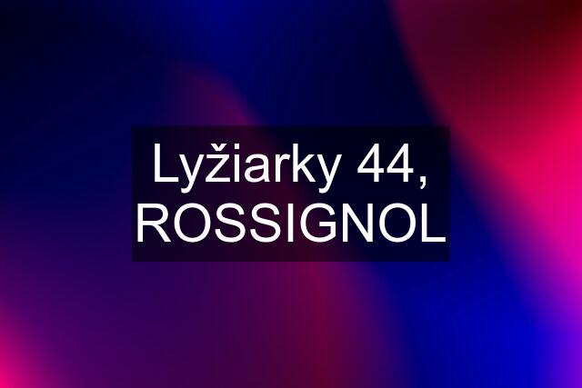 Lyžiarky 44, ROSSIGNOL