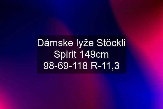 Dámske lyže Stöckli Spirit 149cm 98-69-118 R-11,3